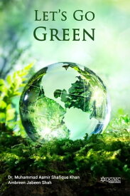 Let’s Go Green【電子書籍】[ Dr. Muhammad Aamir Shafique Khan ]