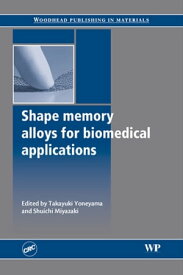 Shape Memory Alloys for Biomedical Applications【電子書籍】