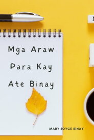 Mga Araw Para Kay Ate Binay【電子書籍】[ Mary Joyce Binay ]