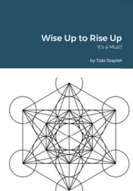 Wise Up to Rise Up It's a Must!【電子書籍】[ Tobi Staples ]