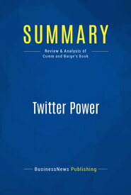 Summary: Twitter Power Review and Analysis of Comm and Burge's Book【電子書籍】[ BusinessNews Publishing ]