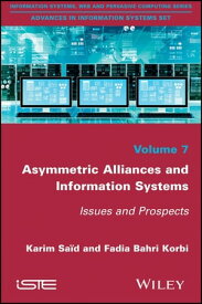 Asymmetric Alliances and Information Systems Issues and Prospects【電子書籍】[ Karim Said ]