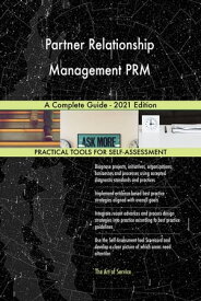 Partner Relationship Management PRM A Complete Guide - 2021 Edition【電子書籍】[ Gerardus Blokdyk ]