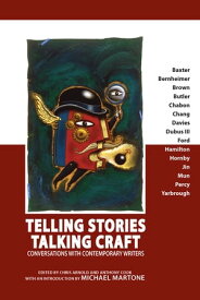 Telling Stories, Talking Craft Conversations with Contemporary Writers【電子書籍】