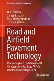 Road and Airfield Pavement Technology Proceedings of 12th International Conference on Road and Airfield Pavement Technology, 2021【電子書籍】