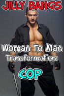 Woman To Man Transformation: Cop