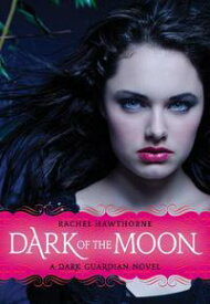 Dark Guardian #3: Dark of the Moon【電子書籍】[ Rachel Hawthorne ]