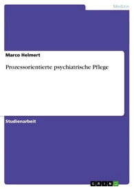 Prozessorientierte psychiatrische Pflege【電子書籍】[ Marco Helmert ]