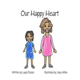Our Happy Heart【電子書籍】[ Layla Aria Dozier ]