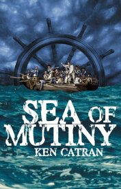 Sea of Mutiny【電子書籍】[ Ken Catran ]
