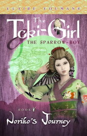 Noriko's Journey The Toki-Girl and the Sparrow-Boy, Book 5【電子書籍】[ Claire Youmans ]