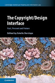 The Copyright/Design Interface Past, Present and Future【電子書籍】