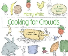 Cooking for Crowds 40th Anniversary Edition【電子書籍】[ Edward Koren ]