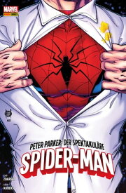 Peter Parker: Der spektakul?re Spider-Man - Gef?hrliche Familienbande【電子書籍】[ Chip Zdarsky ]