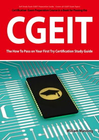 CGEIT Exam Certification Exam Preparation Course in a Book for Passing the CGEIT Exam - The How To Pass on Your First Try Certification Study Guide【電子書籍】[ William Manning ]