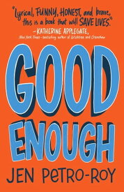 Good Enough: A Novel【電子書籍】[ Jen Petro-Roy ]