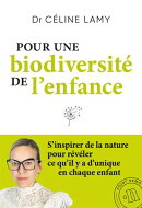 Pour une biodiversité de l'enfance. S'inspirer de la nature pour révéler ce qu'il y a d'unique en chaque enfant