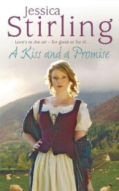 A Kiss and a Promise【電子書籍】[ Jessica Stirling ]