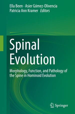 Spinal Evolution Morphology, Function, and Pathology of the Spine in Hominoid Evolution【電子書籍】