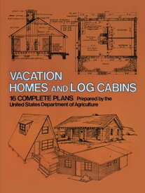 Vacation Homes and Log Cabins【電子書籍】[ U.S. Dept. of Agriculture ]
