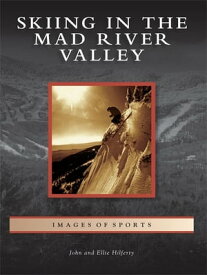 Skiing in the Mad River Valley【電子書籍】[ John Hilferty ]