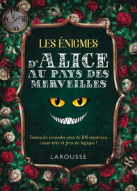 Les enigmes d'Alice au pays des merveilles【電子書籍】[ Gareth Moore ]