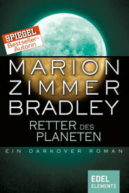 Retter des Planeten Ein Darkover Roman【電子書籍】[ Marion Zimmer Bradley ]