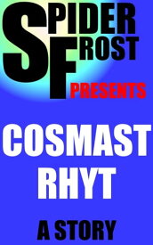 Cosmast Rhyt【電子書籍】[ Spider Frost ]