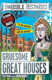 Gruesome Great Houses【電子書籍】[ Terry Deary ]