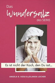 Das Wundersalz des SEINS 109 Wundersalz-Fragen mit der Power von zehn Einzel-Coachings【電子書籍】[ Angela D. Kosa ]