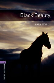 Black Beauty Level 4 Oxford Bookworms Library【電子書籍】[ Anna Sewell ]