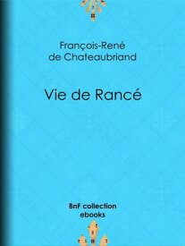 Vie de Ranc?【電子書籍】[ Fran?ois-Ren? de Chateaubriand ]
