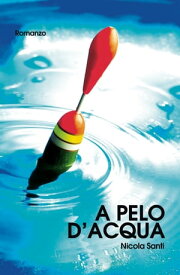 A Pelo D'Acqua【電子書籍】[ Nicola Santi ]