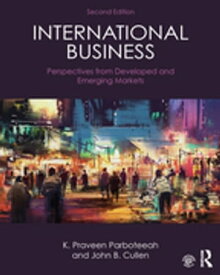 International Business Perspectives from developed and emerging markets【電子書籍】[ K. Praveen Parboteeah ]