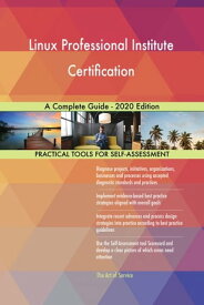 Linux Professional Institute Certification A Complete Guide - 2020 Edition【電子書籍】[ Gerardus Blokdyk ]