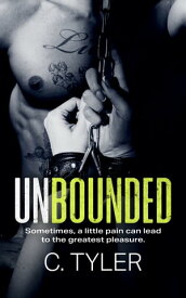 Unbounded【電子書籍】[ C. Tyler ]