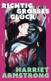 Richtig gro?es Gl?ck Roman【電子書籍】[ Harriet Armstrong ]