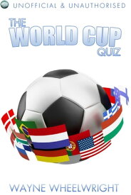 The World Cup Quiz【電子書籍】[ Wayne Wheelwright ]