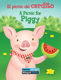 El picnic del cerdito / A Picnic for Piggy【電子書籍】[ Erin Rose Grobarek ]