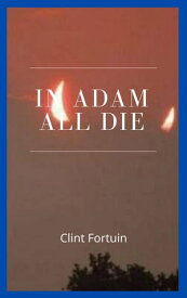 In Adam all die Regent, #2【電子書籍】[ Clint Fortuin ]