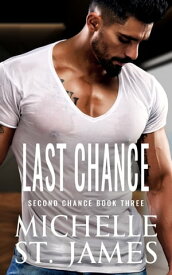 Last Chance A Vigilante Justice Second Chance Romance【電子書籍】[ Michelle St. James ]