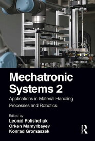 Mechatronic Systems 2 Applications in Material Handling Processes and Robotics【電子書籍】