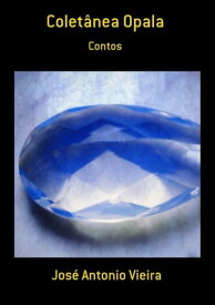 Colet?nea Opala【電子書籍】[ Jos? Antonio Vieira ]