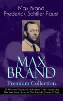 MAX BRAND Premium Collection: 29 Western Classics & Adventure Tales - Including The Dan Barry Series & The R…
