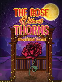 The Rose Without Thorns【電子書籍】[ Juwairiyah Kashif ]