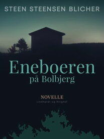 Eneboeren p? Bolbjerg 【電子書籍】[ Steen Steensen Blicher ]
