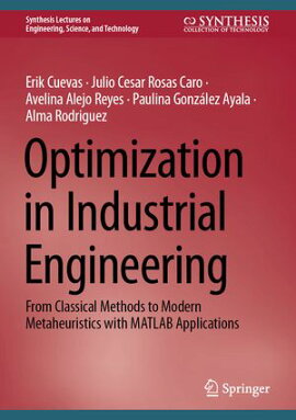 Optimization in Industrial Engineering From Classical Methods to Modern Metaheuristics with MATLAB Applications