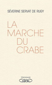 La Marche du crabe【電子書籍】[ S?verine Servat ]