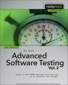 Advanced Software Testing - Vol. 2, 2nd Edition Guide to the ISTQB Advanced Certification as an Advanced Test Manager【電子書籍】[ Rex Black ]