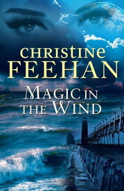 Magic in the Wind【電子書籍】[ Christine Feehan ]